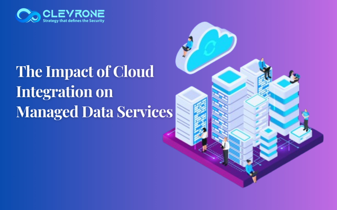 The Impact of Cloud Integration on Managed Data Services