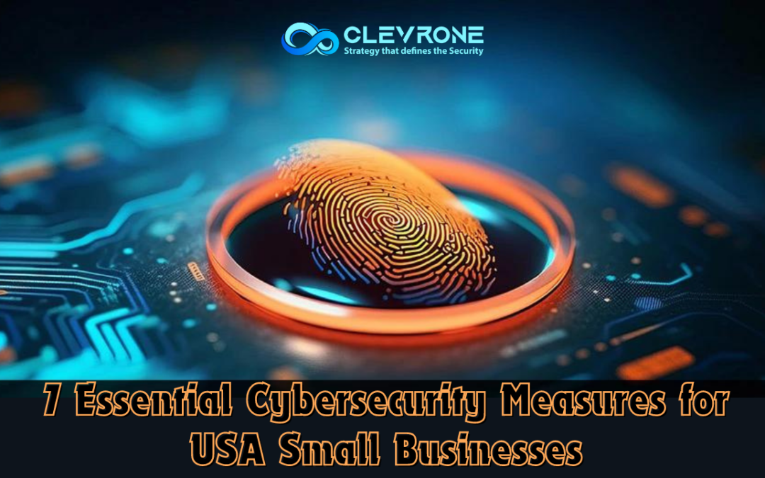 7 Essential Cybersecurity Measures for USA Small Businesses