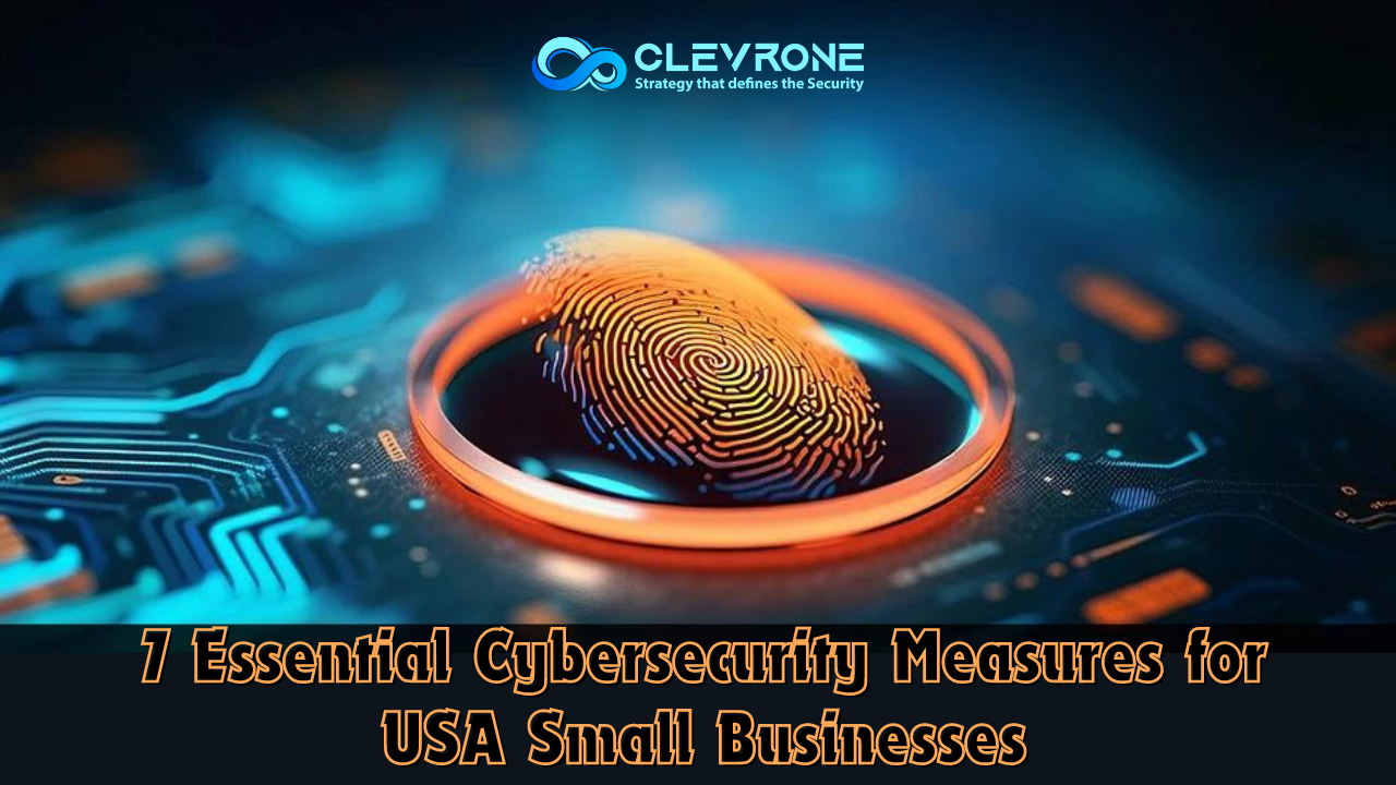 7 Essential Cybersecurity Measures for USA Small Businesses